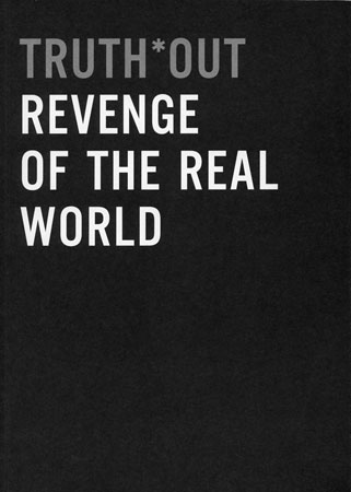 Truth out - Revenge of the real world